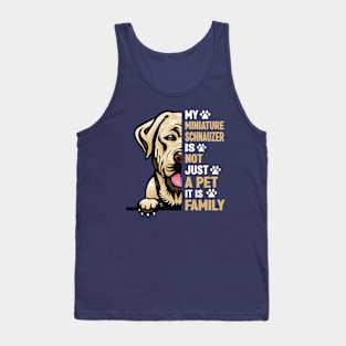 My miniature schnauzer is not just a pet it is Family Tank Top